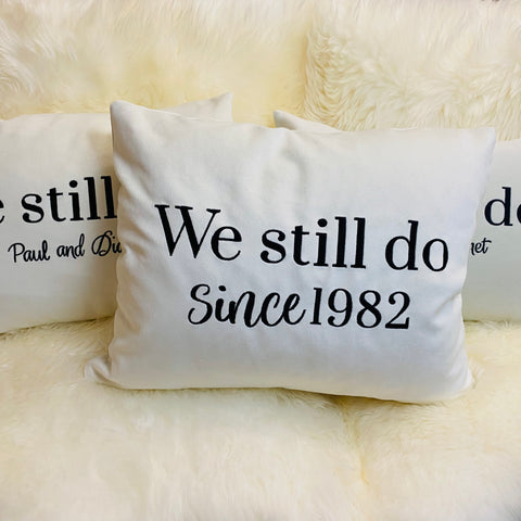 We Still Do. Embroidered, Velvet Personalized Pillow- 12"x 18" w/Hidden Zipper- Anniversary Gift- Free Shipping